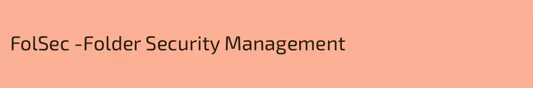 FolSec -Folder Security Management